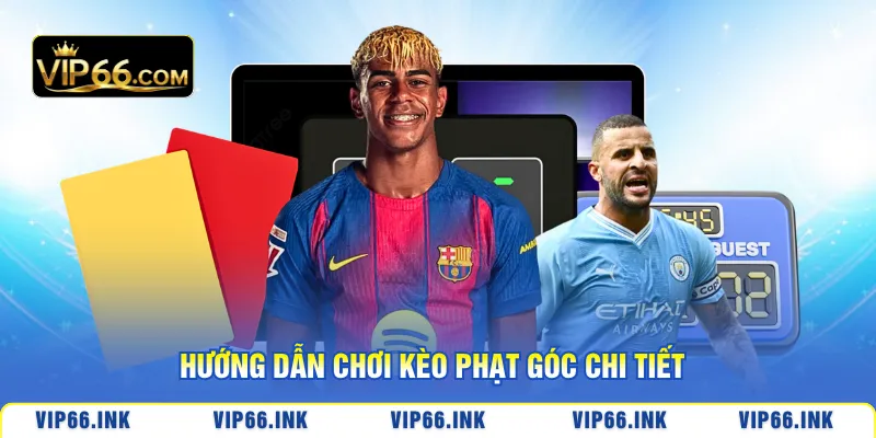 Hướng dẫn chơi Kèo phạt góc chi tiết
