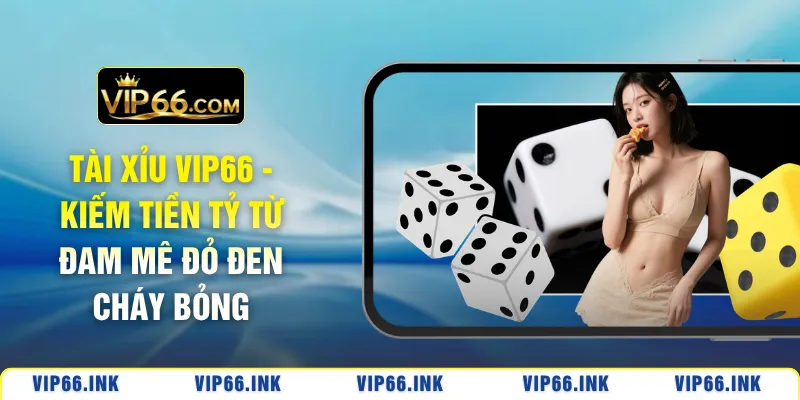 Tài xỉu VIP66